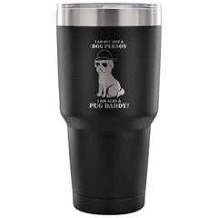 Funny Pug Dad Travel Mug Am Not Just A Dog Person 30 oz Stainless Steel Tumbler
