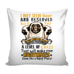 Funny Pug Graphic Pillow Cover If You Mess With My Dogs I Will