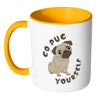 Funny Pug Mug Go Pug Yourself White 11oz Accent Coffee Mugs