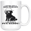 Funny Pug Mug I Am Not Just A Dog Person Im Also A Pug 15oz White Coffee Mugs