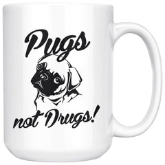 Funny Pug Mug Pugs Not Drugs 15oz White Coffee Mugs