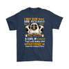 Funny Pug Shirt I May Seemed Quiet And Reserved Gildan Mens T-Shirt