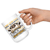 Funny Pugs Mug I May Seem Quiet And Reserved But If You 15oz White Coffee Mugs