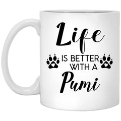Funny Pumi Dog Mug Gift Life Is Better With A Pumi Coffee Cup 11oz White XP8434