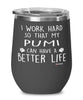 Funny Pumi Dog Wine Glass I Work Hard So That My Pumi Can Have A Better Life 12oz Stainless Steel Black