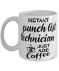 Funny Punch List Technician Mug Instant Punch List Technician Just Add Coffee Cup White