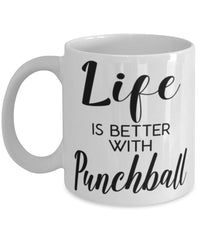 Funny Punchball Mug Life Is Better With Punchball Coffee Cup 11oz 15oz White