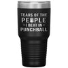 Funny Punchball Tumbler Tears Of The People I Beat In Punchball Laser Etched 30oz Stainless Steel