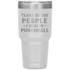 Funny Punchball Tumbler Tears Of The People I Beat In Punchball Laser Etched 30oz Stainless Steel