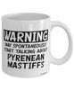 Funny Pyrenean Mastiff Mug Warning May Spontaneously Start Talking About Pyrenean Mastiffs Coffee Cup White
