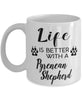 Funny Pyrenean Shepherd Dog Mug Life Is Better With A Pyrenean Shepherd Coffee Cup 11oz 15oz White