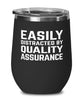 Funny QA Analyst Wine Tumbler Easily Distracted By Quality Assurance Stemless Wine Glass 12oz Stainless Steel