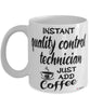 Funny Quality Control Technician Mug Instant Quality Control Technician Just Add Coffee Cup White