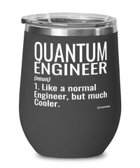 Funny Quantum Engineer Wine Glass Like A Normal Engineer But Much Cooler 12oz Stainless Steel Black