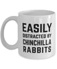 Funny Rabbit Mug Easily Distracted By Chinchilla Rabbits Coffee Mug 11oz White