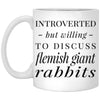 Funny Rabbit Mug Gift Introverted But Willing To Discuss Flemish Giant Rabbits Coffee Cup 11oz White XP8434