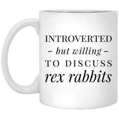 Funny Rabbit Mug Gift Introverted But Willing To Discuss Rex Rabbits Coffee Cup 11oz White XP8434
