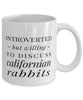Funny Rabbit Mug Introverted But Willing To Discuss Californian Rabbits Coffee Mug 11oz White