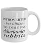 Funny Rabbit Mug Introverted But Willing To Discuss Rhinelander Rabbits Coffee Mug 11oz White