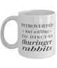 Funny Rabbit Mug Introverted But Willing To Discuss Thuringer Rabbits Coffee Mug 11oz White