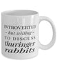 Funny Rabbit Mug Introverted But Willing To Discuss Thuringer Rabbits Coffee Mug 11oz White