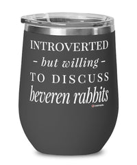 Funny Rabbit Wine Glass Introverted But Willing To Discuss Beveren Rabbits 12oz Stainless Steel Black
