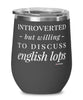 Funny Rabbit Wine Glass Introverted But Willing To Discuss English Lops 12oz Stainless Steel Black