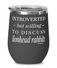 Funny Rabbit Wine Glass Introverted But Willing To Discuss Lionhead Rabbits 12oz Stainless Steel Black