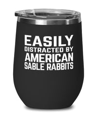 Funny Rabbit Wine Tumbler Easily Distracted By American Sable Rabbits Stemless Wine Glass 12oz Stainless Steel