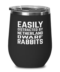 Funny Rabbit Wine Tumbler Easily Distracted By Netherland Dwarf Rabbits Stemless Wine Glass 12oz Stainless Steel