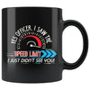 Funny Racing Mug Yes Officer I Saw The Speed Limit 11oz Black Coffee Mugs