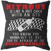 Funny Racing Pillows Nitrous Is Like A Hot Chick With An STD You Know You Wanna