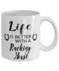 Funny Racking Horse Mug Life Is Better With A Racking Horse Coffee Cup 11oz 15oz White