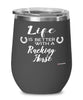 Funny Racking Horse Wine Glass Life Is Better With A Racking Horse 12oz Stainless Steel Black