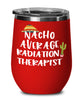 Funny Radiation Therapist Wine Tumbler Gift Nacho Average Radiation Therapist Wine Glass Stemless 12oz Stainless Steel