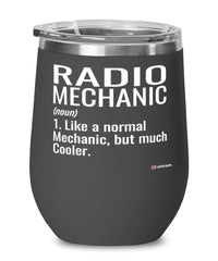 Funny Radio Mechanic Wine Glass Like A Normal Mechanic But Much Cooler 12oz Stainless Steel Black