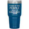 Funny Rafter Tumbler Tears Of The People I Beat In Rafting Laser Etched 30oz Stainless Steel Tumbler