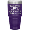 Funny Rafter Tumbler Tears Of The People I Beat In White Water Rafting Laser Etched 30oz Stainless Steel