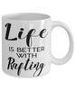 Funny Rafting Mug Life Is Better With Rafting Coffee Cup 11oz 15oz White