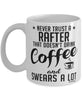 Funny Rafting Mug Never Trust A Rafter That Doesn't Drink Coffee and Swears A Lot Coffee Cup 11oz 15oz White