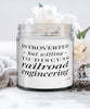 Funny Railroad Engineer Candle Introverted But Willing To Discuss Railroad Engineering 9oz Vanilla Scented Candles Soy Wax