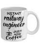 Funny Railway Engineer Mug Instant Railway Engineer Just Add Coffee Cup White