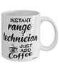 Funny Range Technician Mug Instant Range Technician Just Add Coffee Cup White