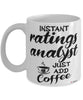 Funny Ratings Analyst Mug Instant Ratings Analyst Just Add Coffee Cup White