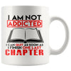 Funny Reading Mug I Am Not Addicted I Can Quit As Soon As 11oz White Coffee Mugs