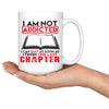 Funny Reading Mug I Am Not Addicted I Can Quit As Soon As 15oz White Coffee Mugs