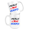 Funny Reading Mug Peace Love Books 15oz White Coffee Mugs