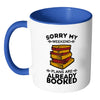 Funny Reading Mug Sorry My Weekend Plans Are White 11oz Accent Coffee Mugs