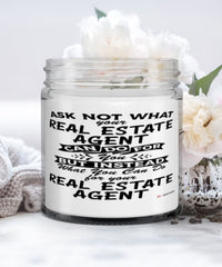 Funny Real Estate Agent Candle Ask Not What Your Real Estate Agent Can Do For You 9oz Vanilla Scented Candles Soy Wax