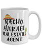 Funny Real Estate Agent Mug Nacho Average Real Estate Agent Coffee Cup 15oz White